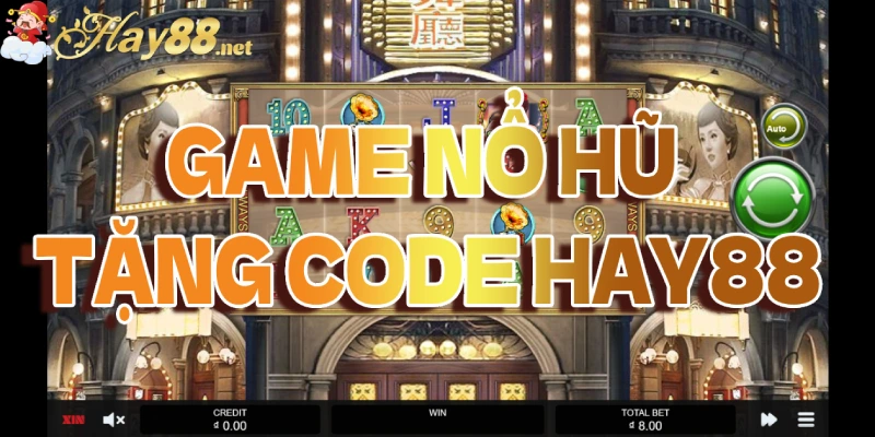 game nổ hũ tặng code hay88